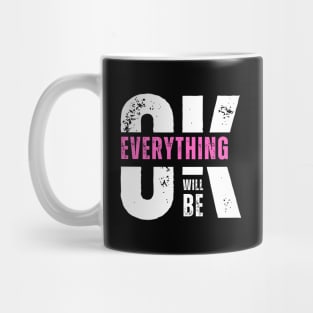 Everything will be okay Mug